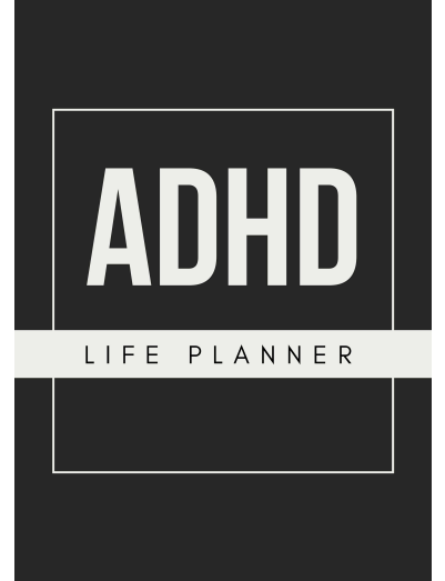 ADHD Life Planner: Structure Your Day, Focus Your Mind